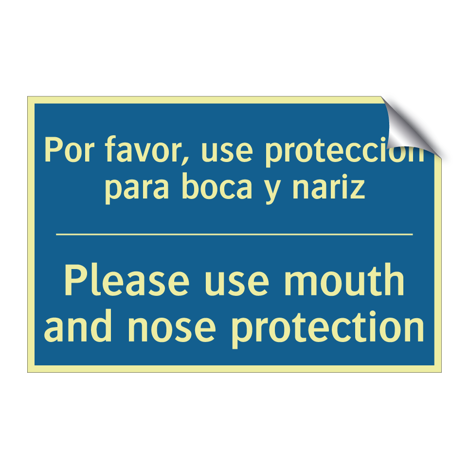 Por favor, use protección para /.../ - Please use mouth and nose protection /.../