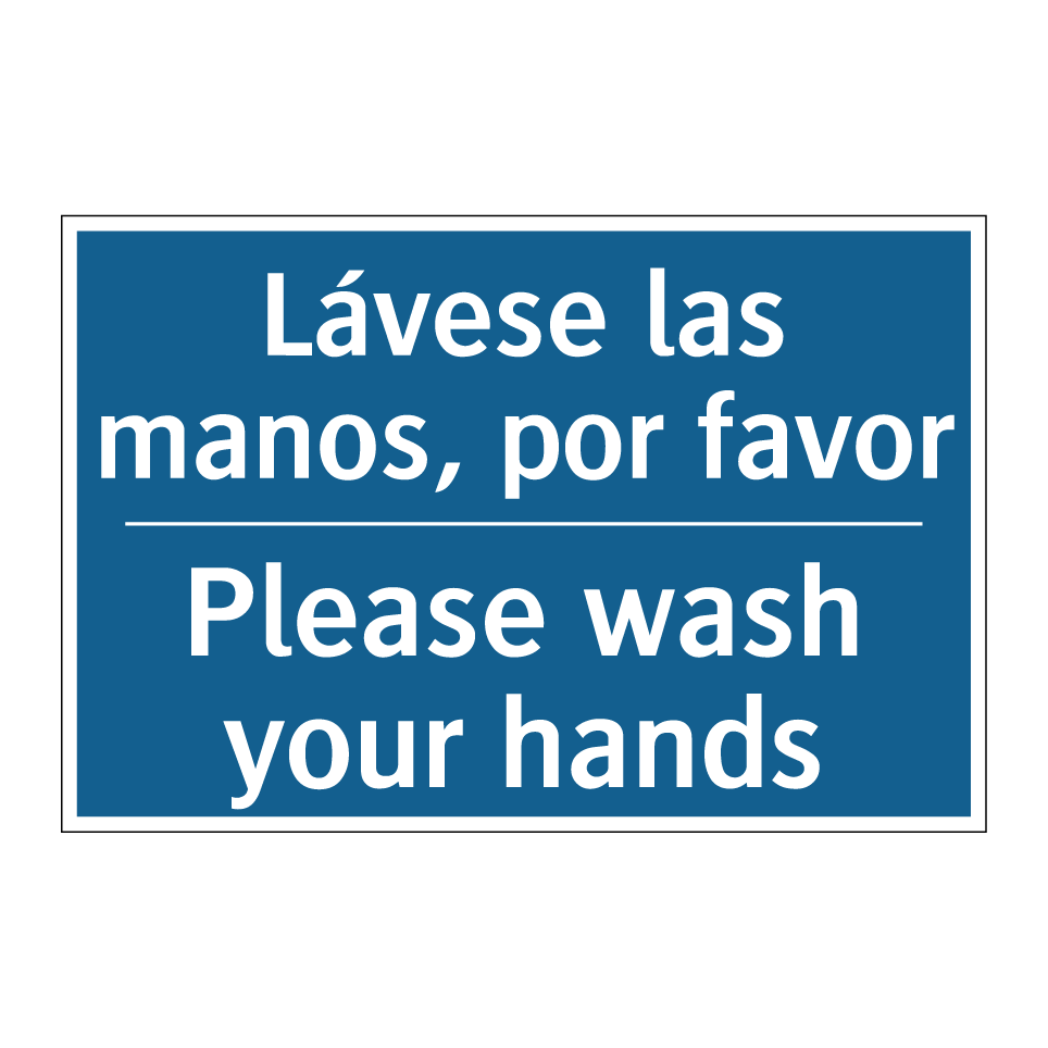 Lávese las manos, por favor - Please wash your hands