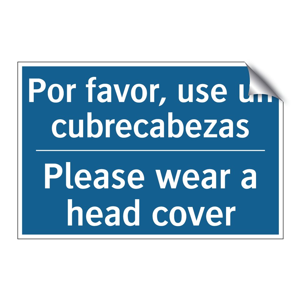 Por favor, use un cubrecabezas - Please wear a head cover