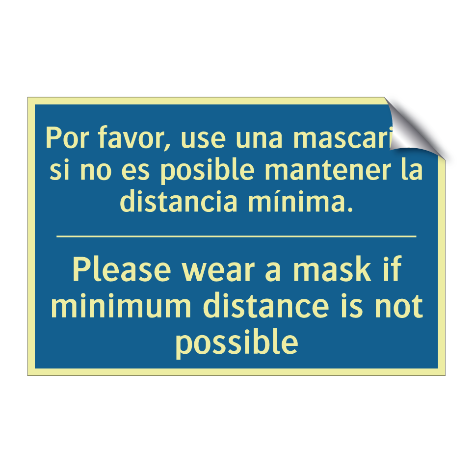 Por favor, use una mascarilla /.../ - Please wear a mask if minimum /.../