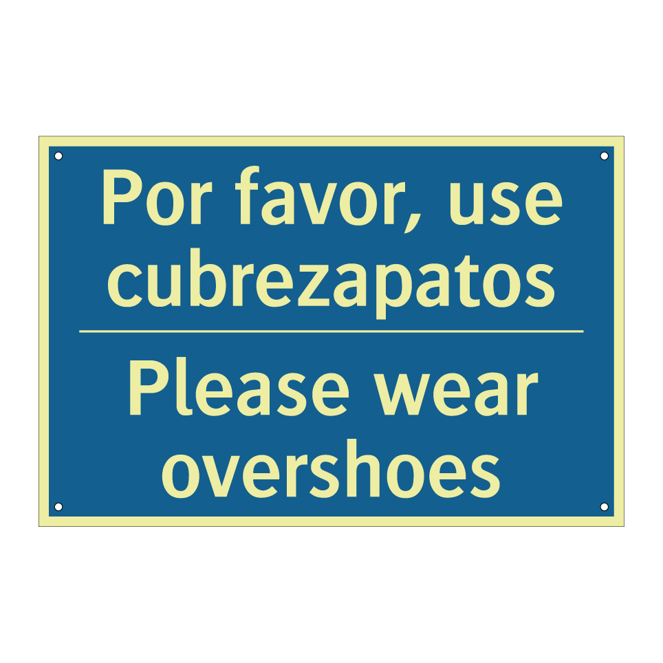 Por favor, use cubrezapatos - Please wear overshoes