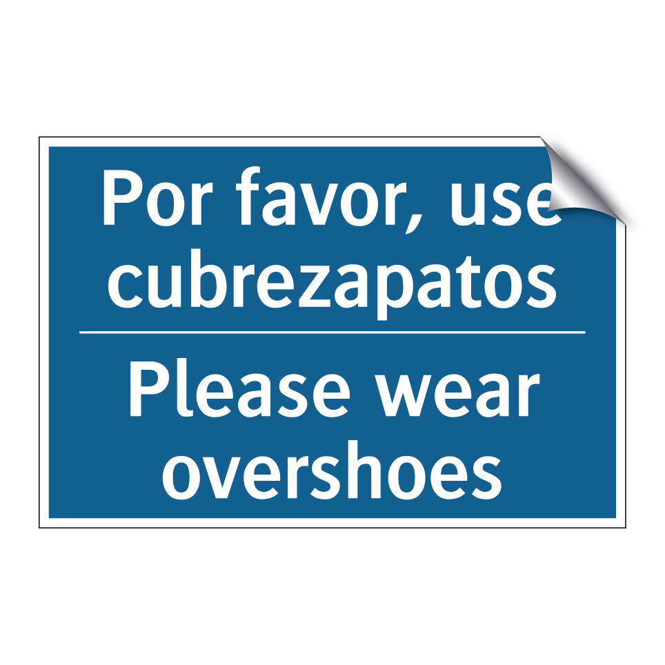 Por favor, use cubrezapatos - Please wear overshoes