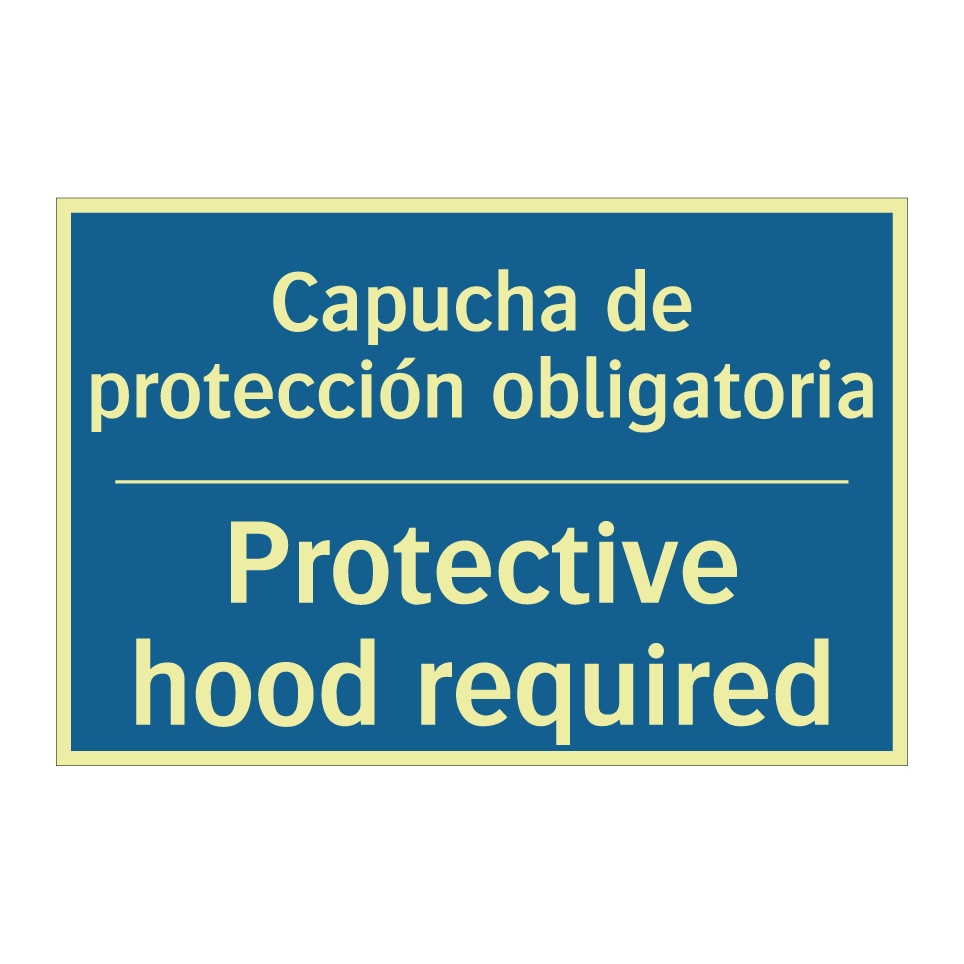 Capucha de protección obligatoria /.../ - Protective hood required