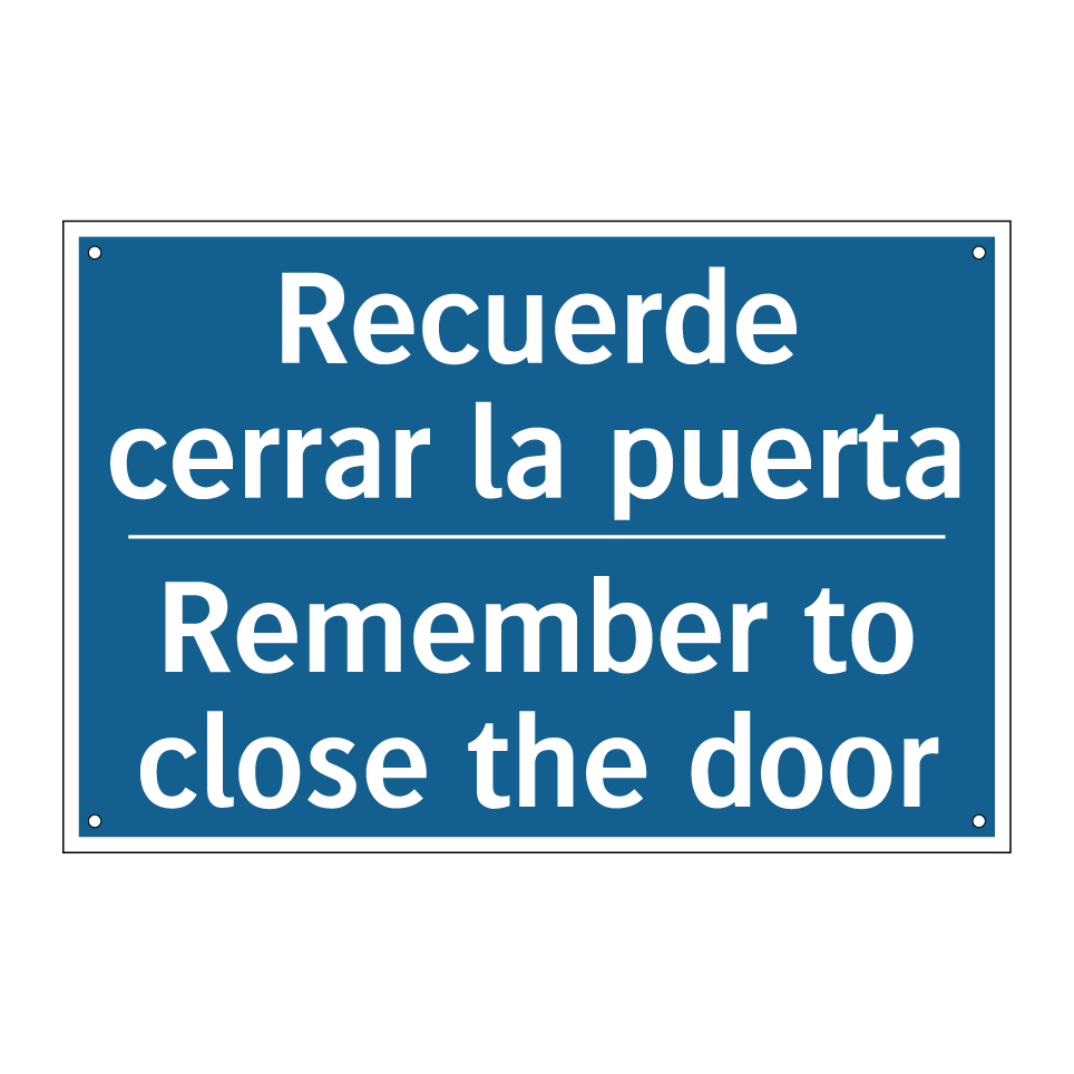 Recuerde cerrar la puerta - Remember to close the door