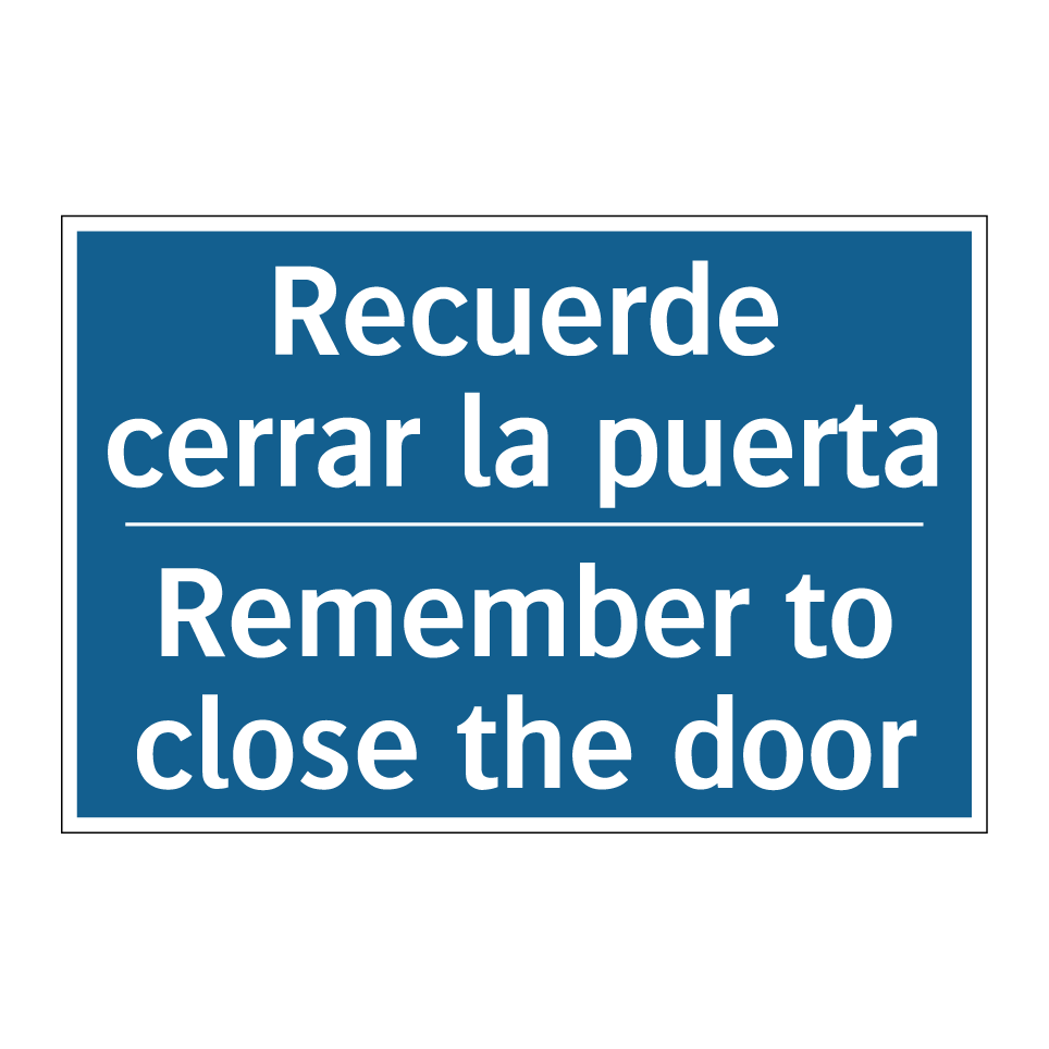 Recuerde cerrar la puerta - Remember to close the door