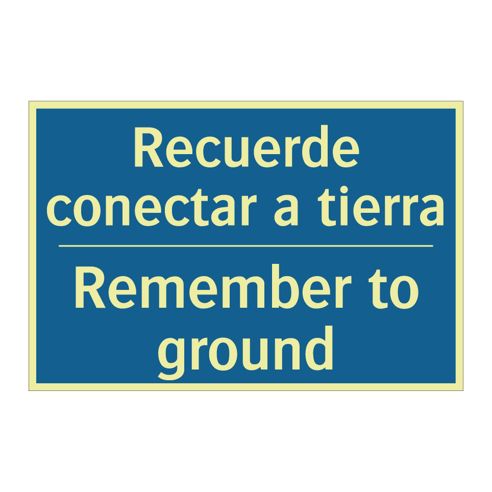 Recuerde conectar a tierra - Remember to ground