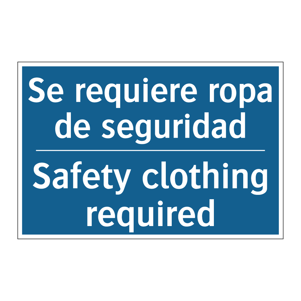 Se requiere ropa de seguridad - Safety clothing required