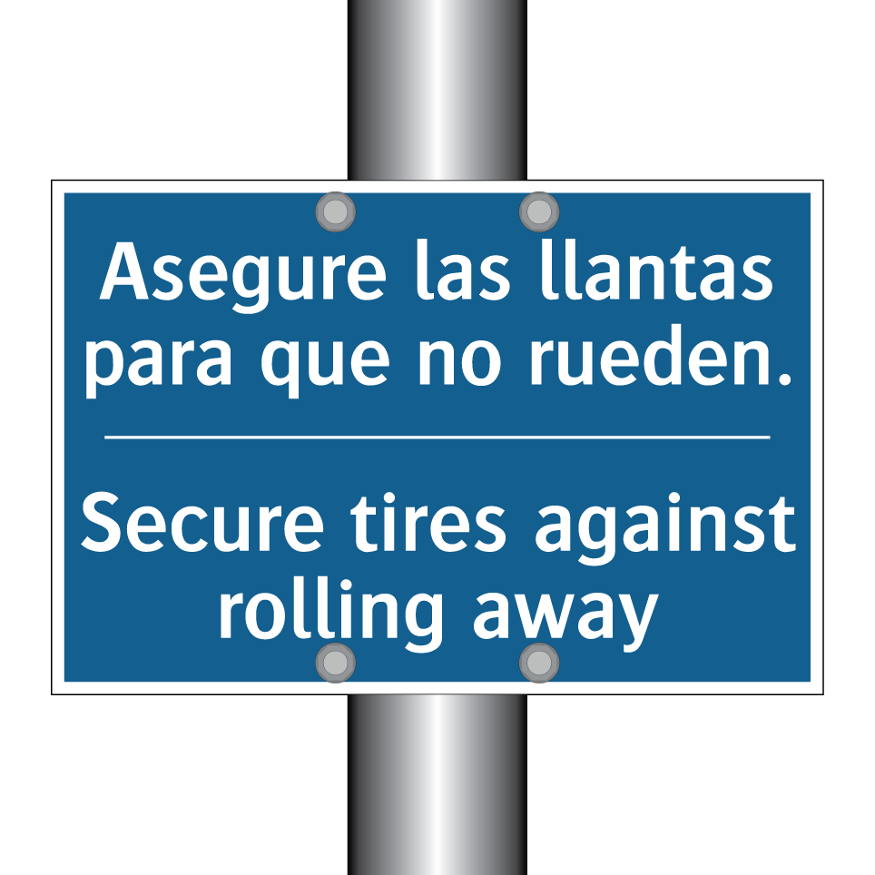 Asegure las llantas para que no /.../ - Secure tires against rolling away /.../