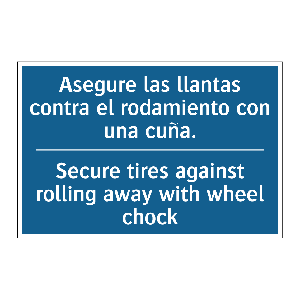 Asegure las llantas contra el /.../ - Secure tires against rolling away /.../