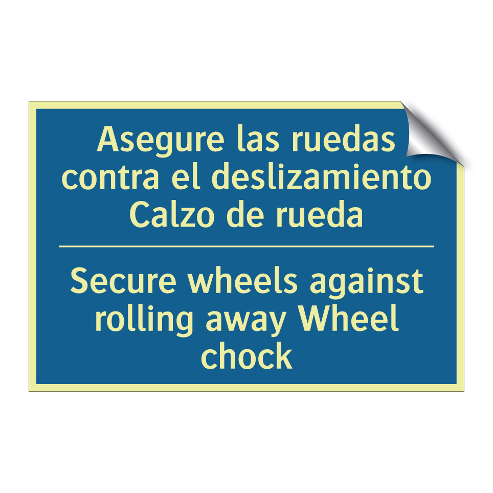 Asegure las ruedas contra el deslizamiento /.../ - Secure wheels against rolling /.../