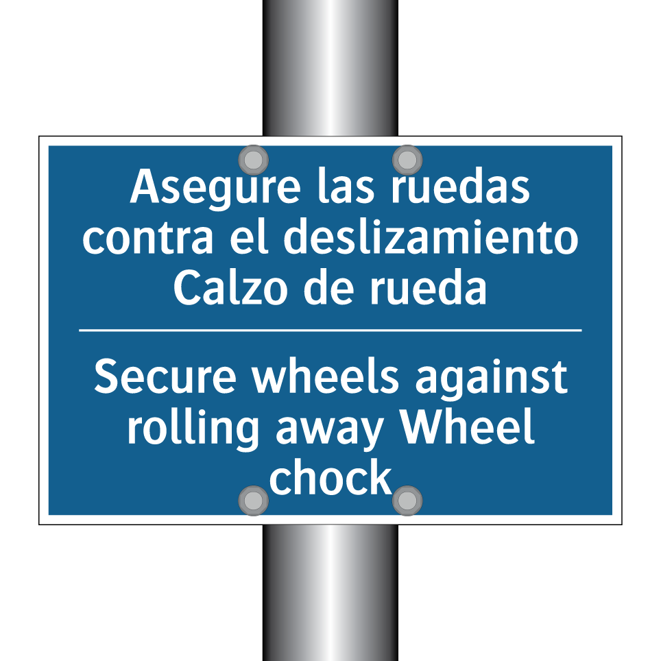 Asegure las ruedas contra el deslizamiento /.../ - Secure wheels against rolling /.../