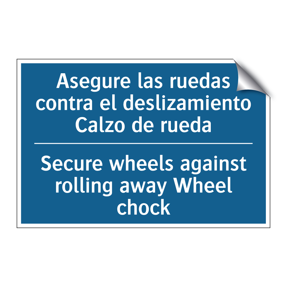 Asegure las ruedas contra el deslizamiento /.../ - Secure wheels against rolling /.../