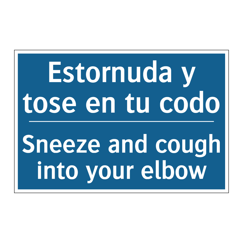 Estornuda y tose en tu codo - Sneeze and cough into your elbow /.../