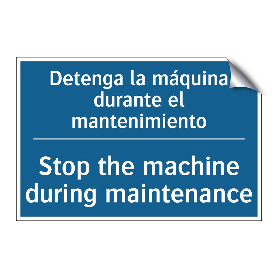 Detenga la máquina durante el /.../ - Stop the machine during maintenance /.../