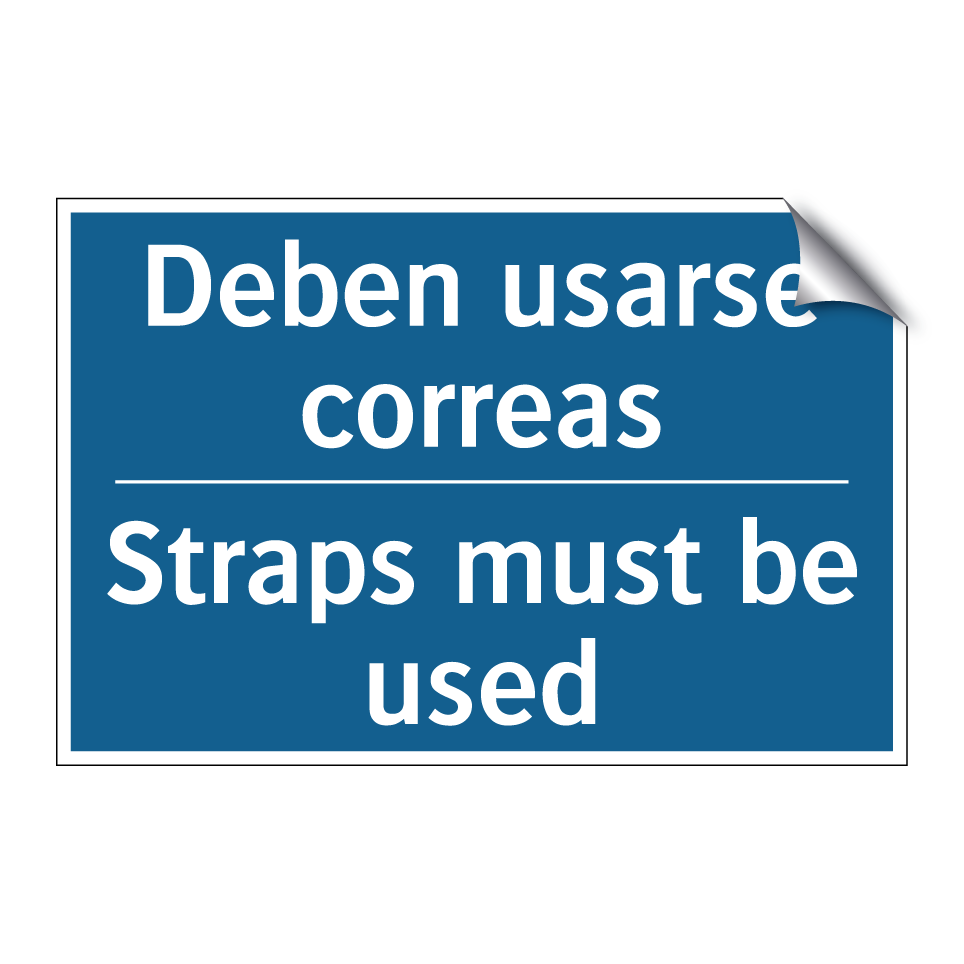 Deben usarse correas - Straps must be used