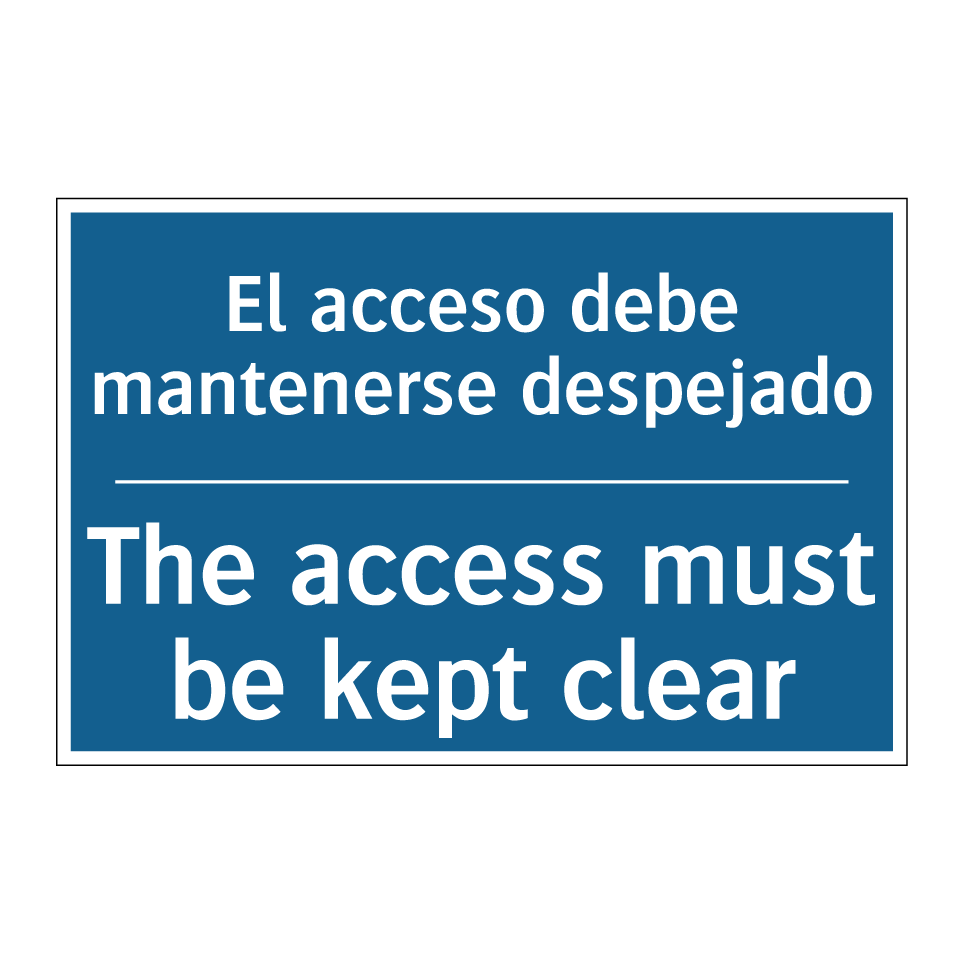 El acceso debe mantenerse despejado /.../ - The access must be kept clear