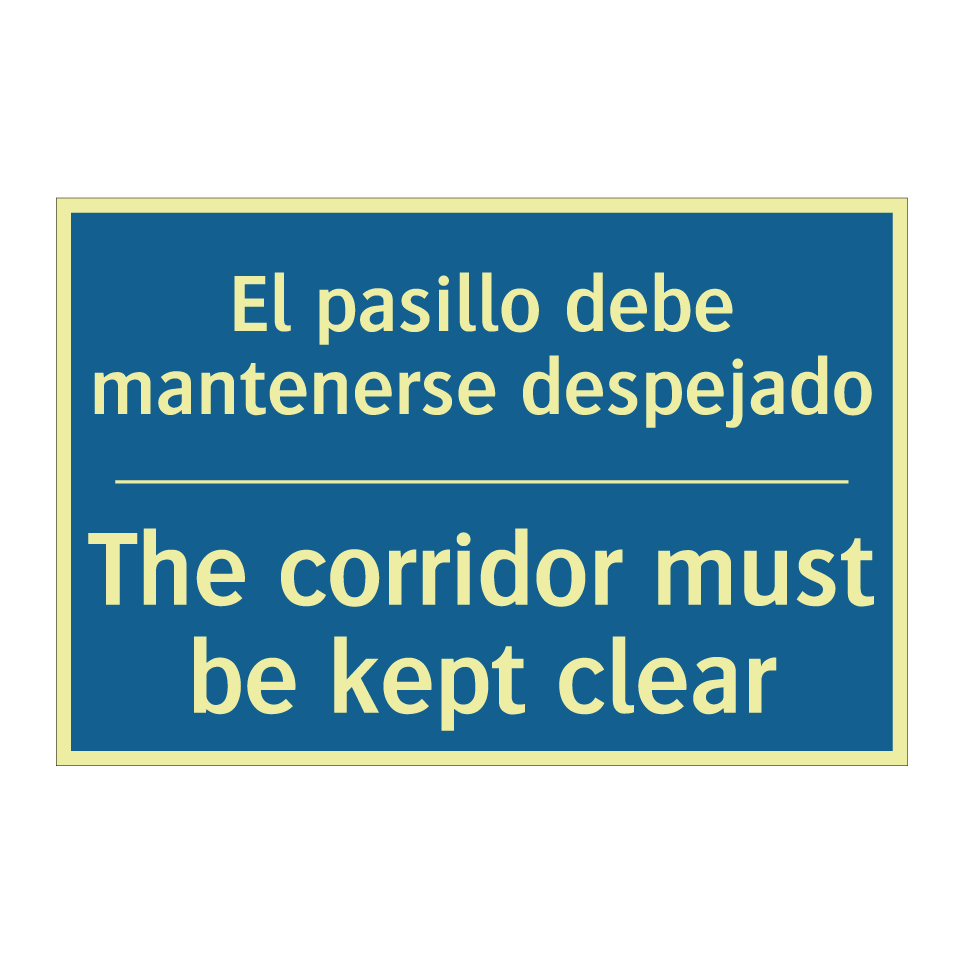 El pasillo debe mantenerse despejado /.../ - The corridor must be kept clear /.../