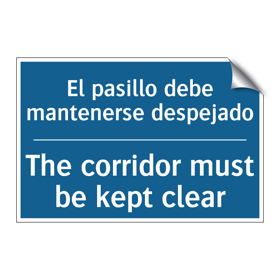 El pasillo debe mantenerse despejado /.../ - The corridor must be kept clear /.../