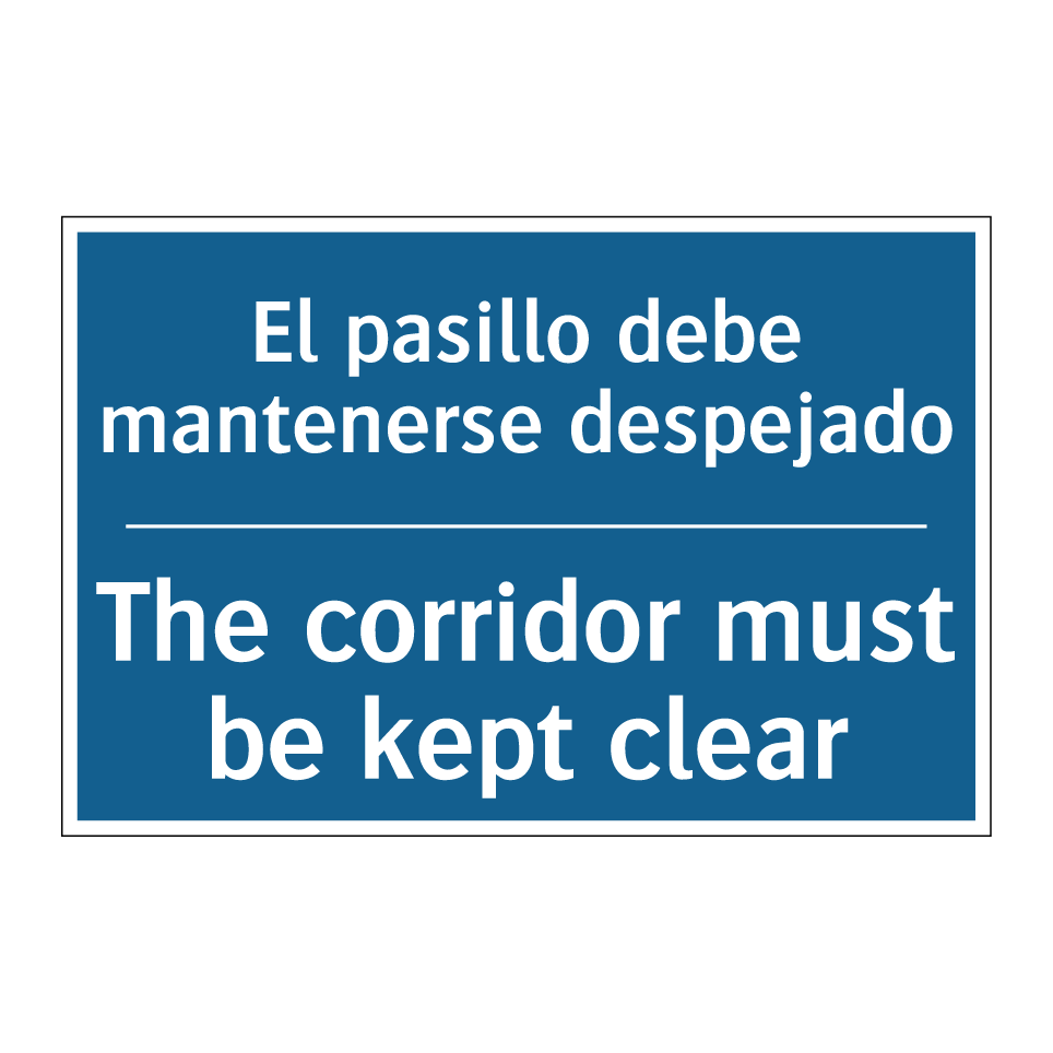 El pasillo debe mantenerse despejado /.../ - The corridor must be kept clear /.../