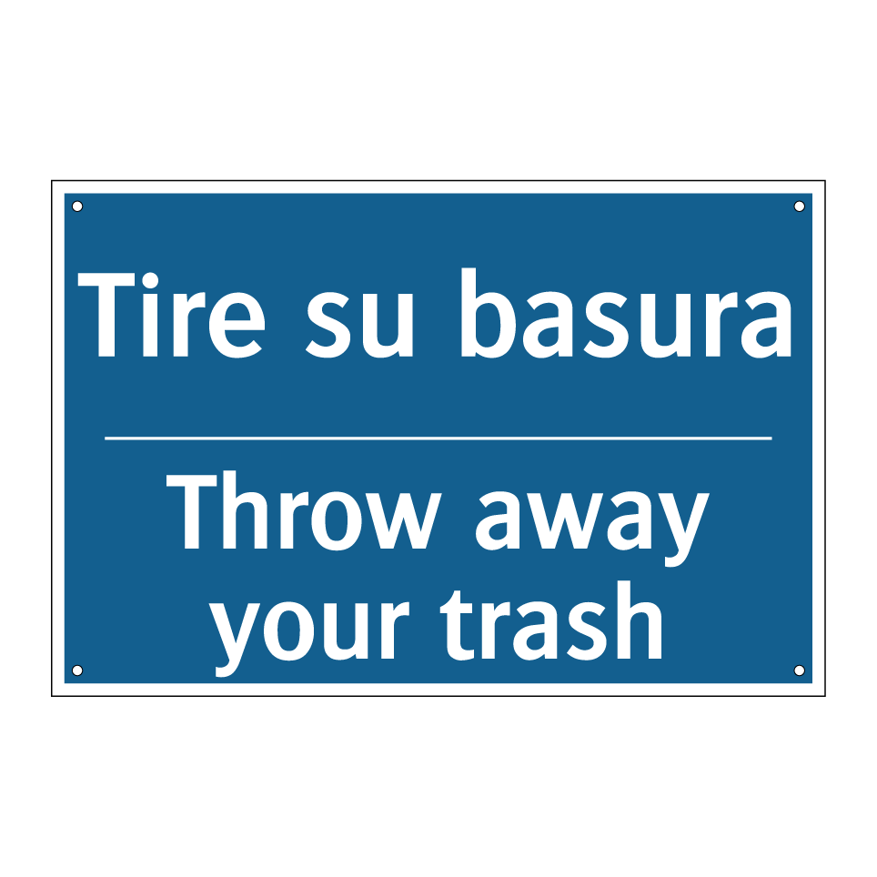 Tire su basura - Throw away your trash