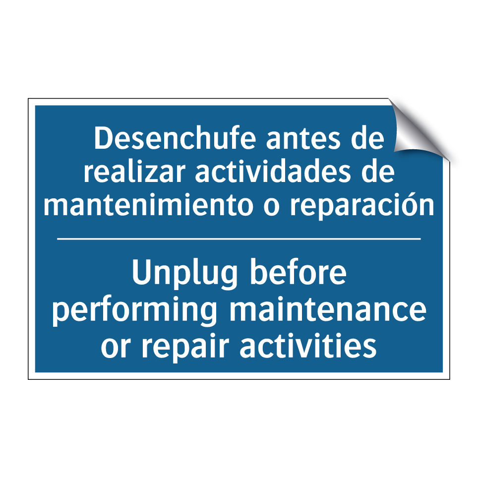 Desenchufe antes de realizar actividades /.../ - Unplug before performing maintenance /.../