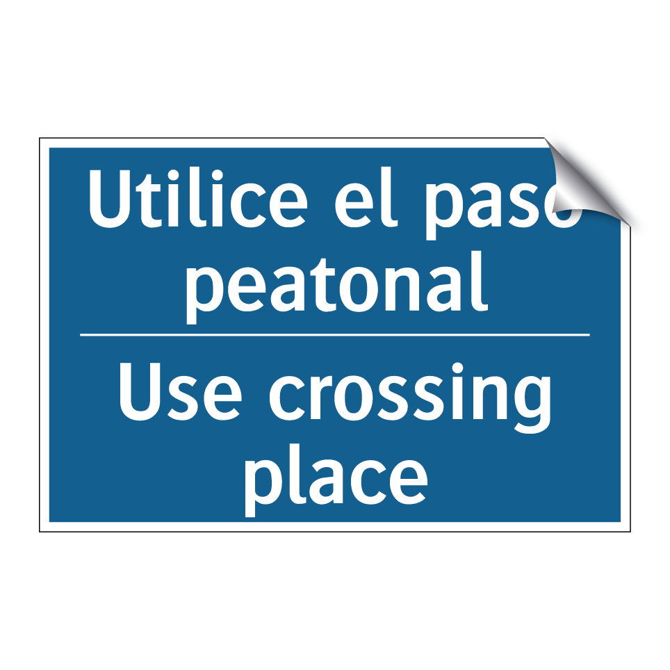 Utilice el paso peatonal - Use crossing place