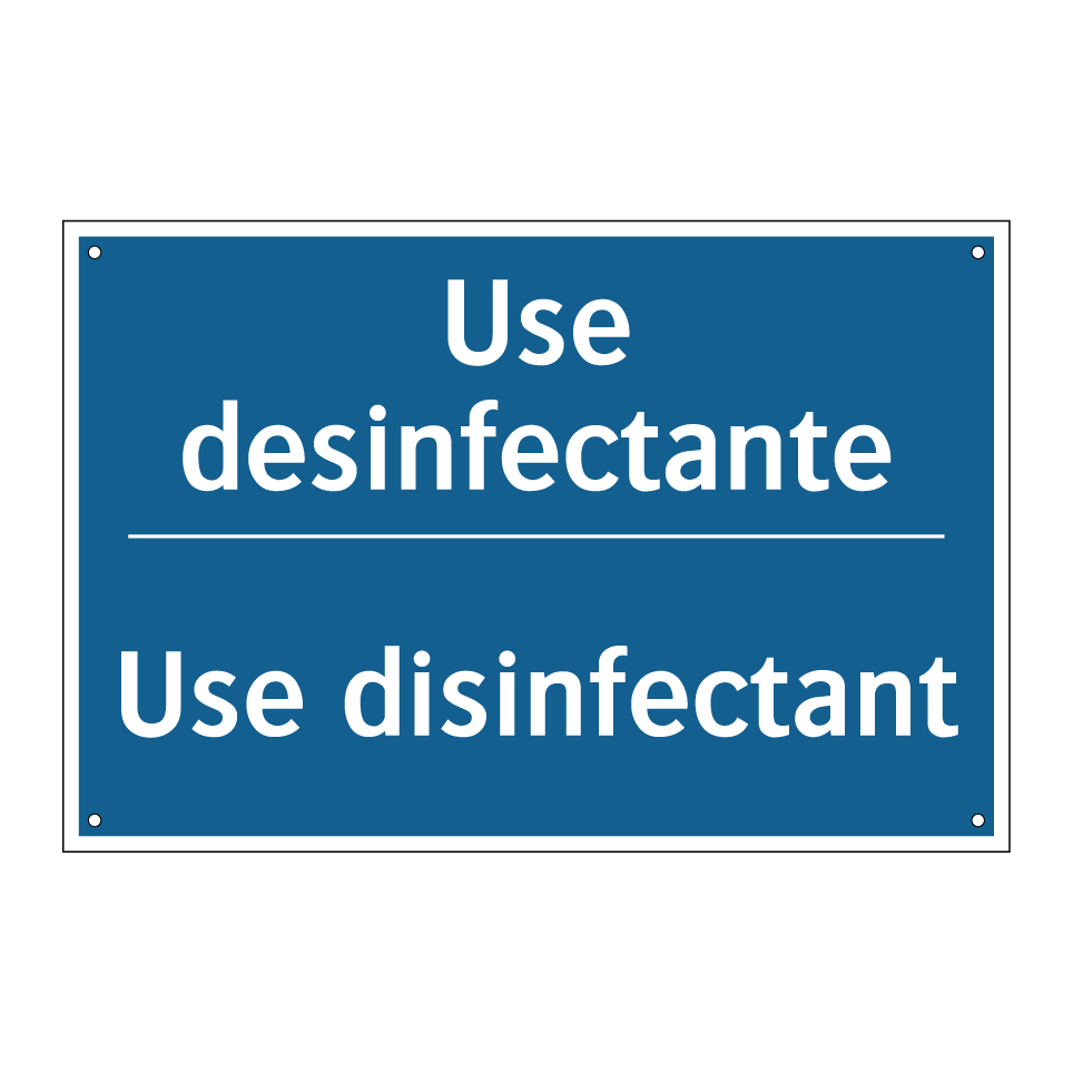 Use desinfectante - Use disinfectant