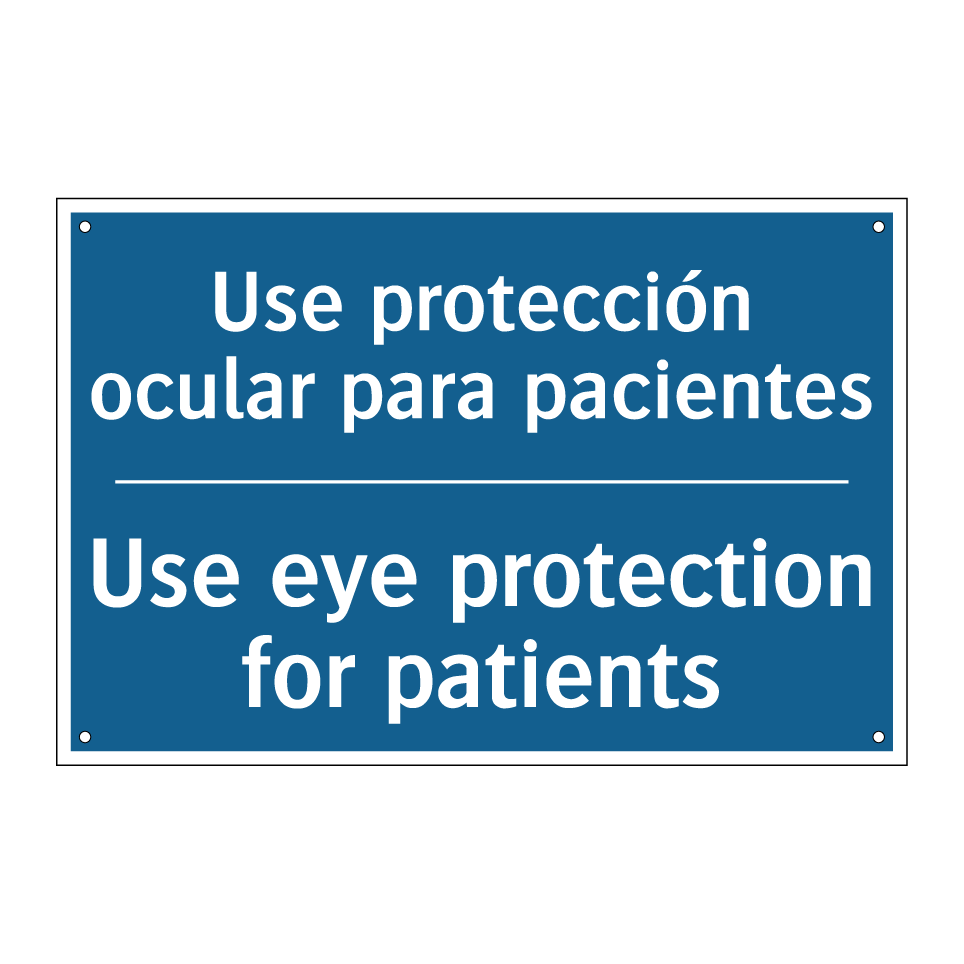 Use protección ocular para pacientes /.../ - Use eye protection for patients /.../