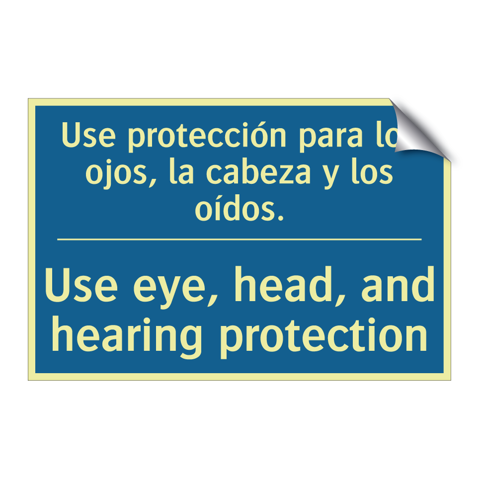 Use protección para los ojos, /.../ - Use eye, head, and hearing protection /.../