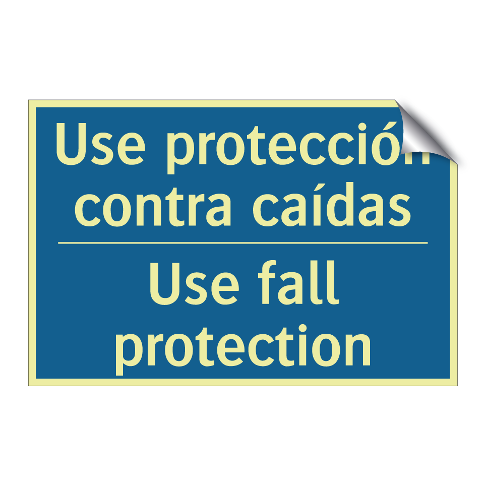 Use protección contra caídas - Use fall protection