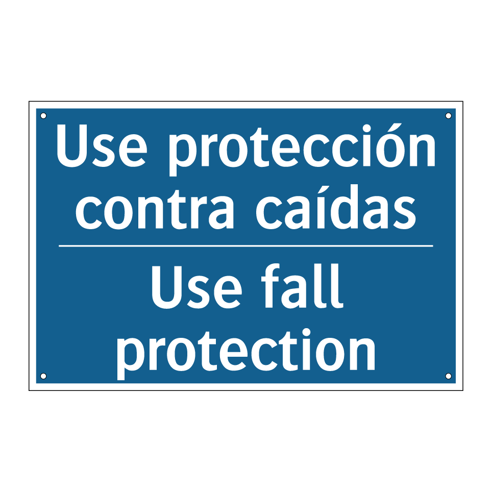 Use protección contra caídas - Use fall protection