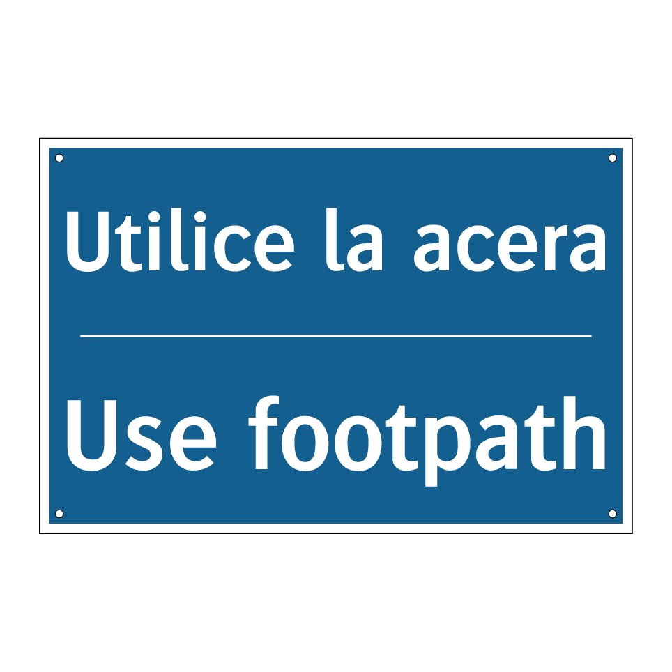 Utilice la acera - Use footpath