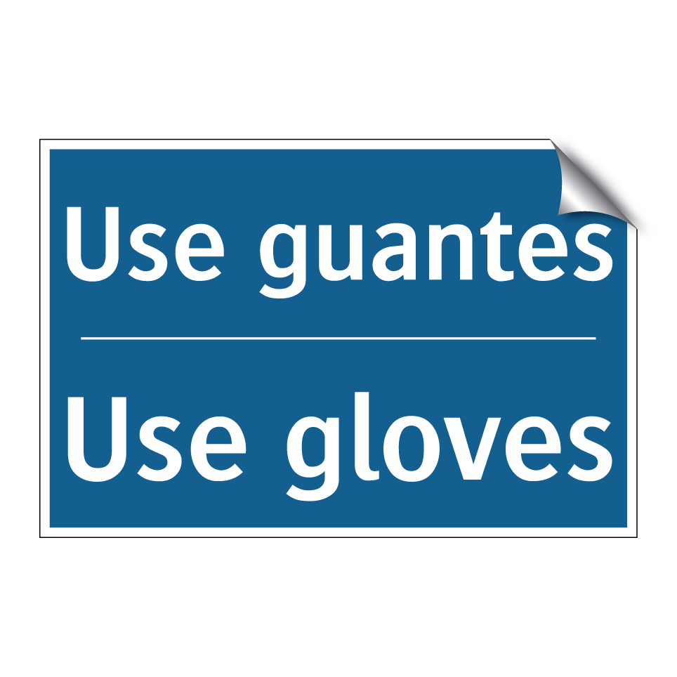 Use guantes - Use gloves