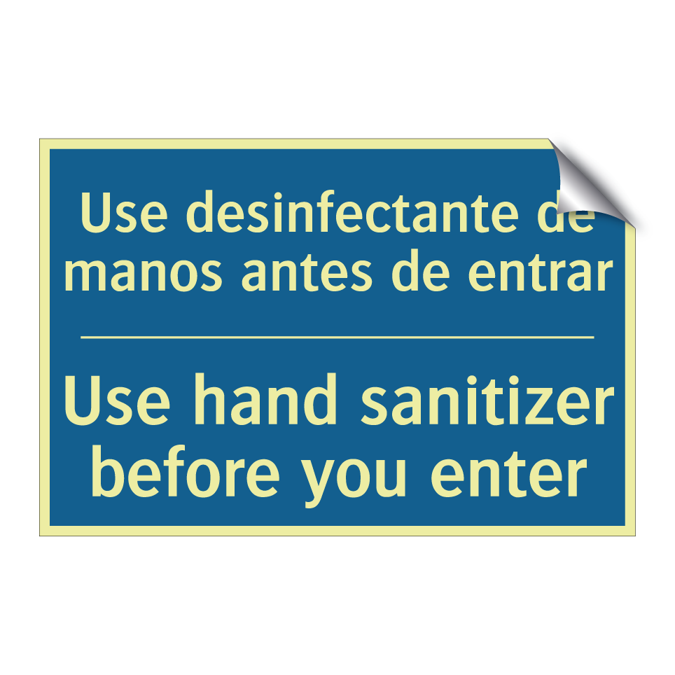Use desinfectante de manos antes /.../ - Use hand sanitizer before you /.../