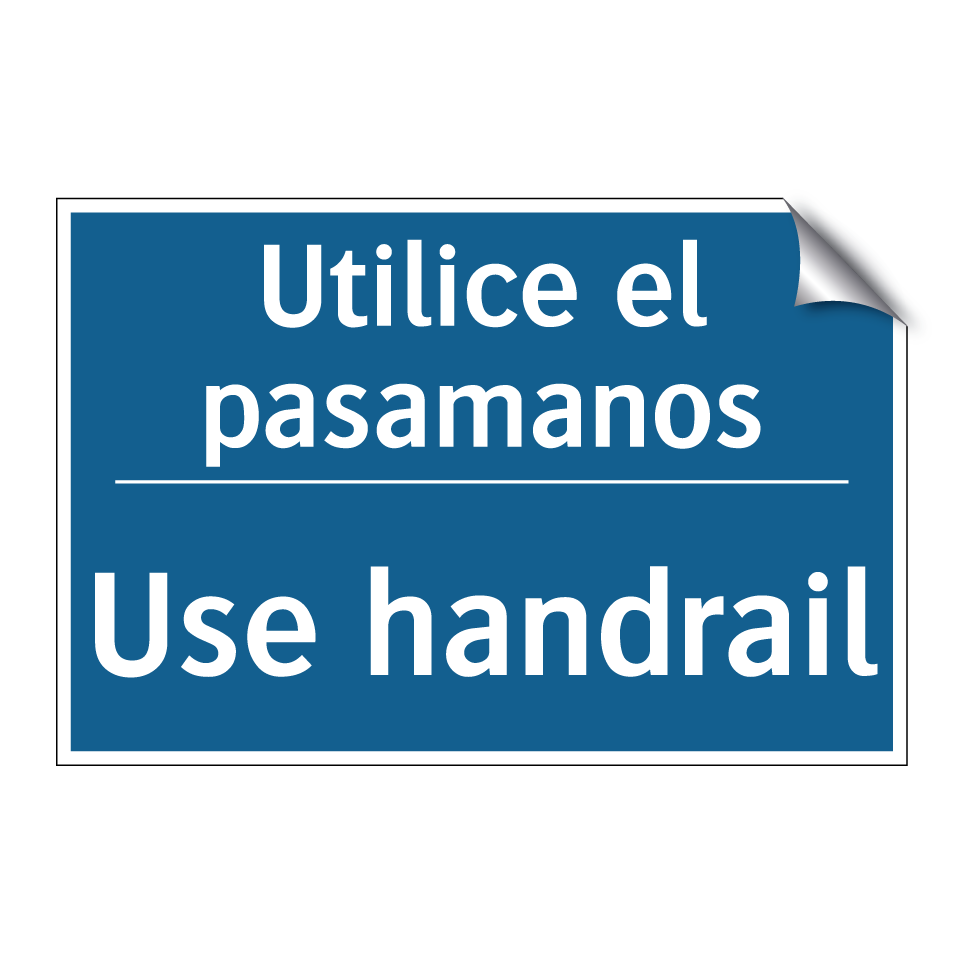 Utilice el pasamanos - Use handrail