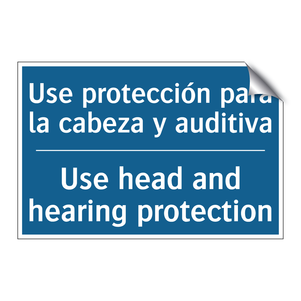 Use protección para la cabeza /.../ - Use head and hearing protection /.../