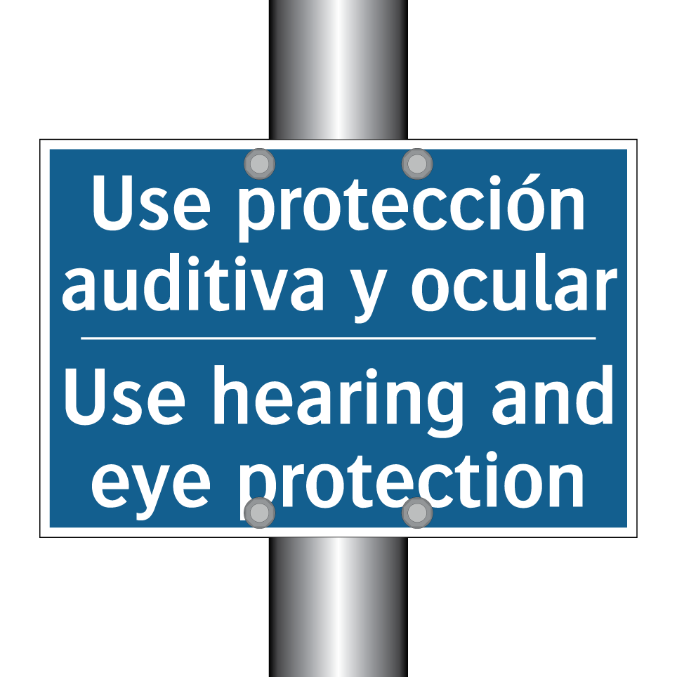 Use protección auditiva y ocular /.../ - Use hearing and eye protection