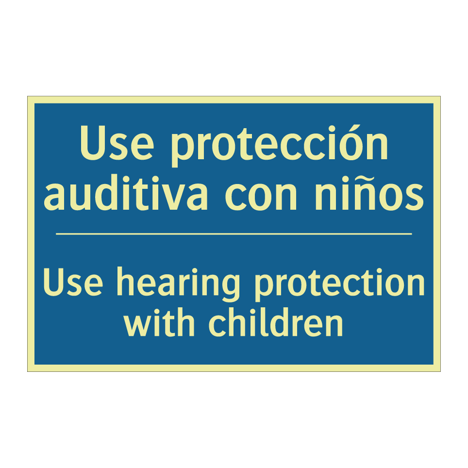 Use protección auditiva con niños /.../ - Use hearing protection with children /.../