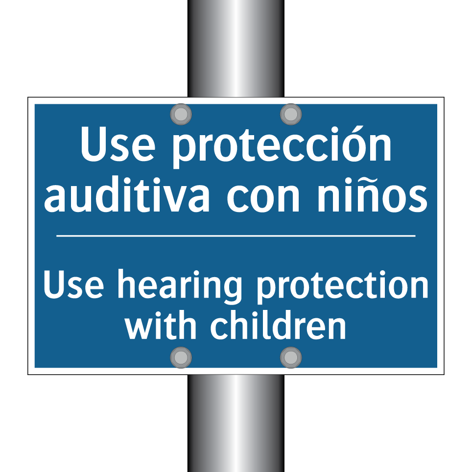 Use protección auditiva con niños /.../ - Use hearing protection with children /.../