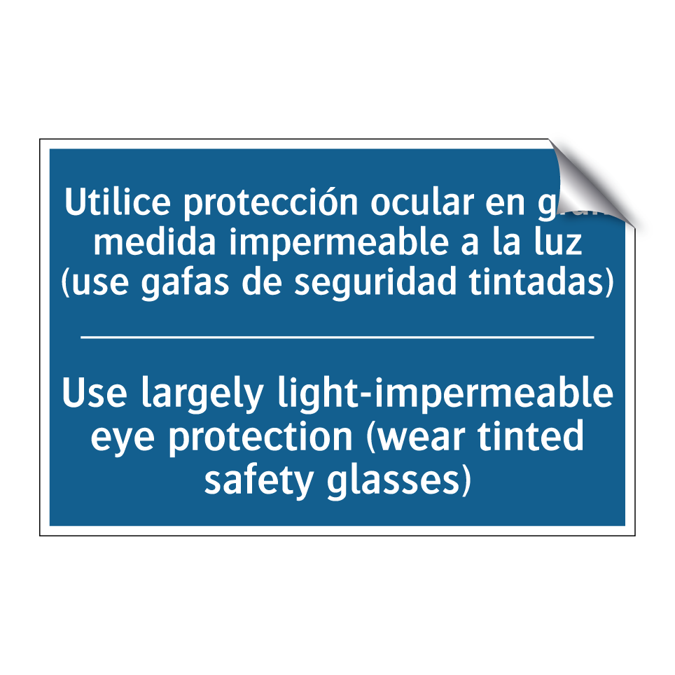 Utilice protección ocular en gran /.../ - Use largely light-impermeable /.../