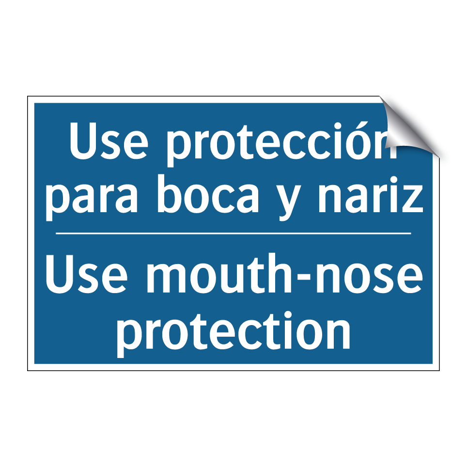 Use protección para boca y nariz /.../ - Use mouth-nose protection