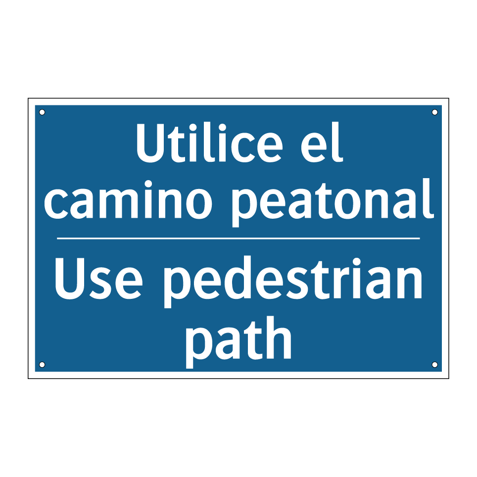 Utilice el camino peatonal - Use pedestrian path