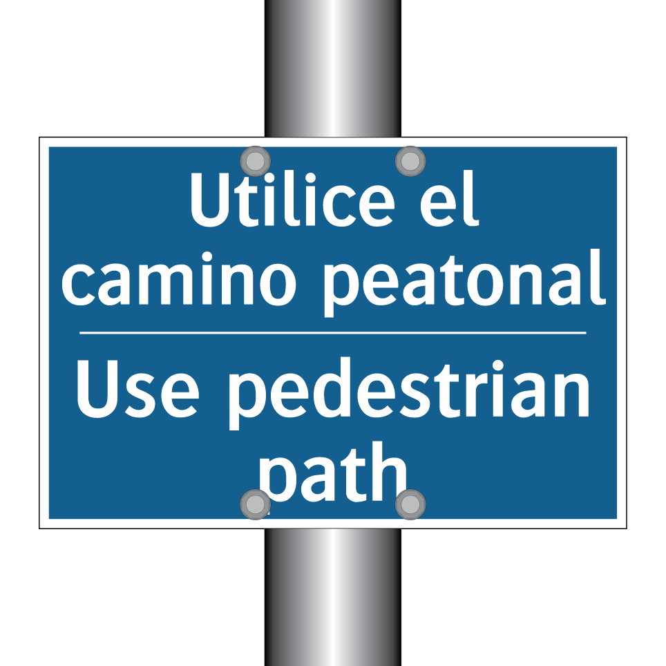 Utilice el camino peatonal - Use pedestrian path