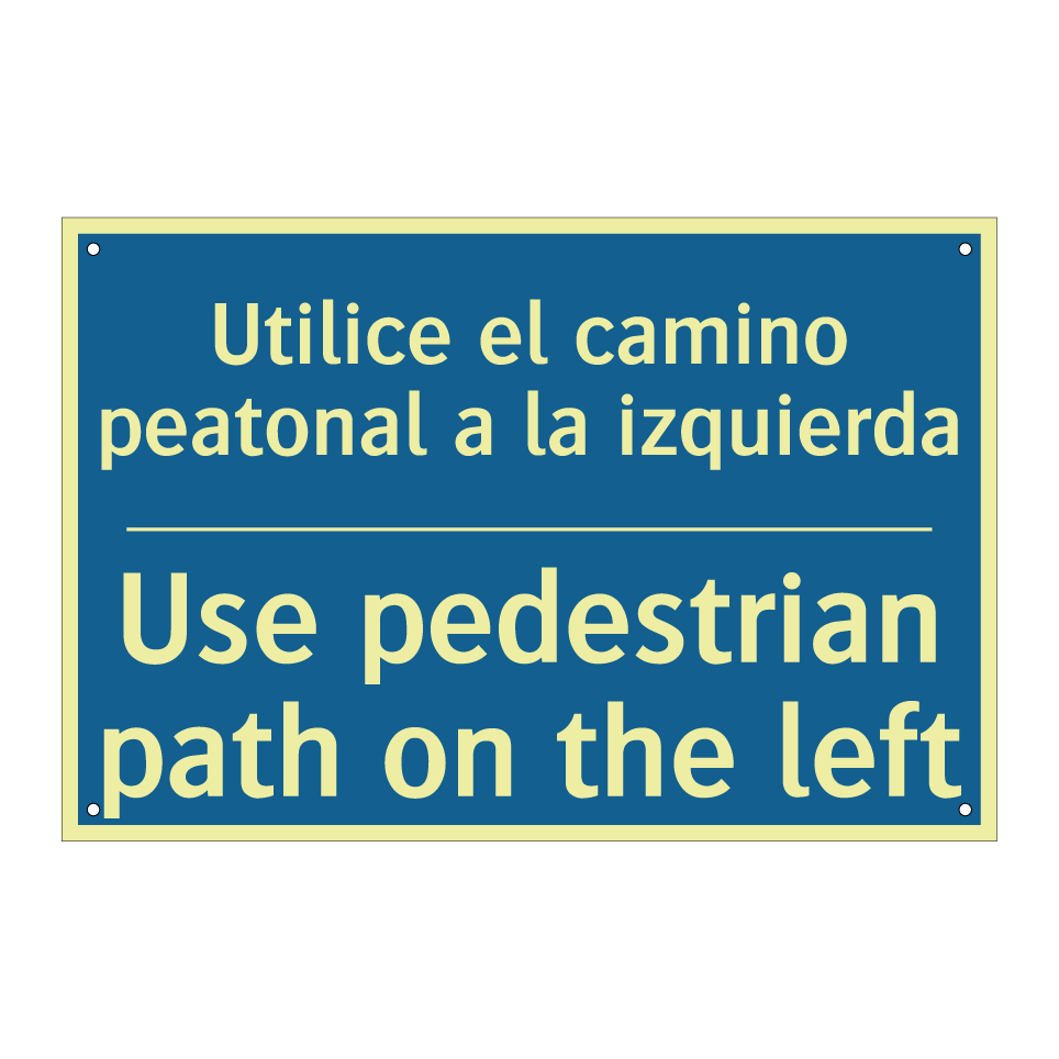 Utilice el camino peatonal a la /.../ - Use pedestrian path on the left /.../