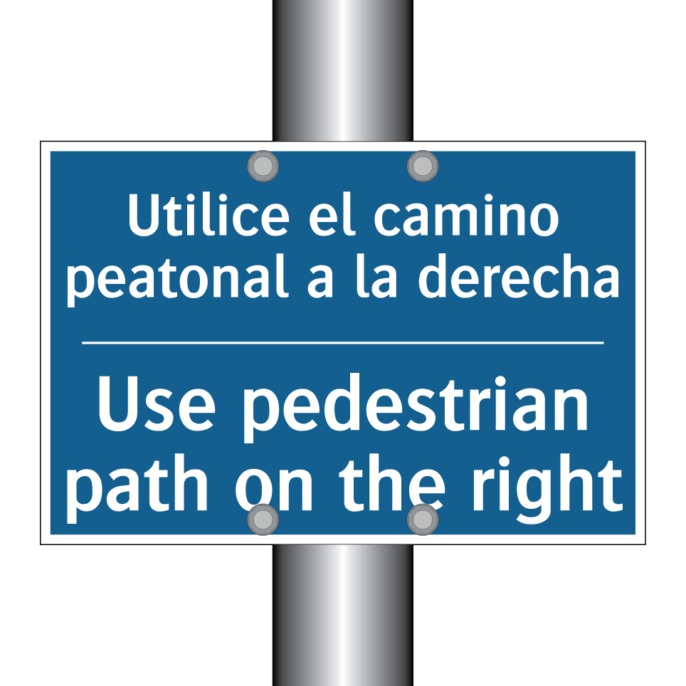 Utilice el camino peatonal a la /.../ - Use pedestrian path on the right /.../