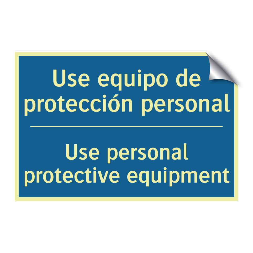 Use equipo de protección personal /.../ - Use personal protective equipment /.../