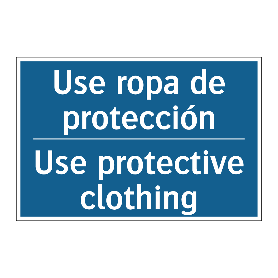 Use ropa de protección - Use protective clothing