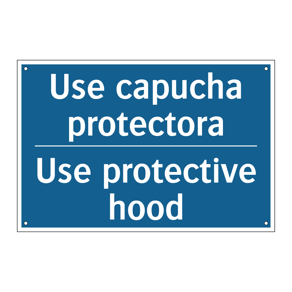 Use capucha protectora - Use protective hood