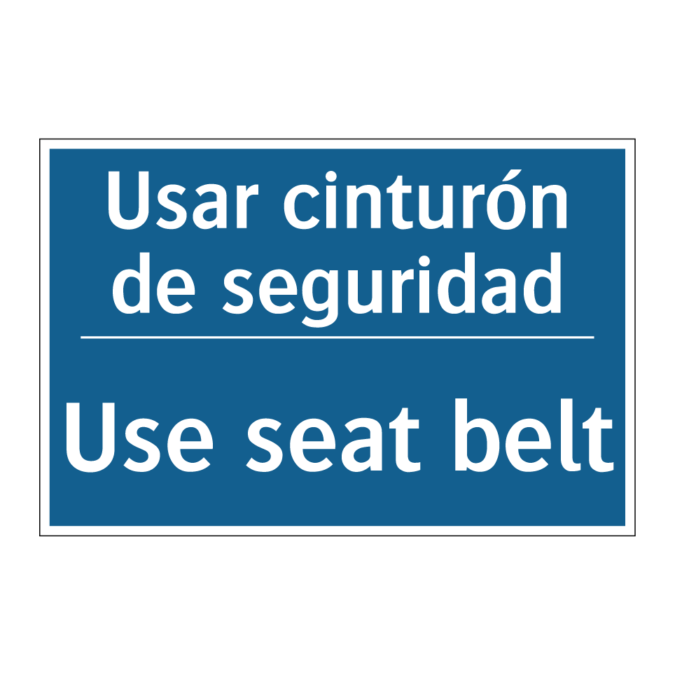 Usar cinturón de seguridad - Use seat belt