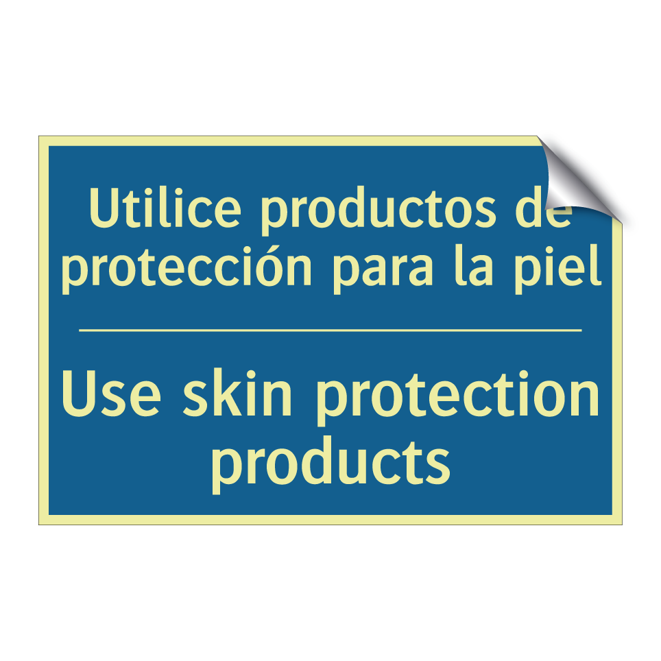 Utilice productos de protección /.../ - Use skin protection products